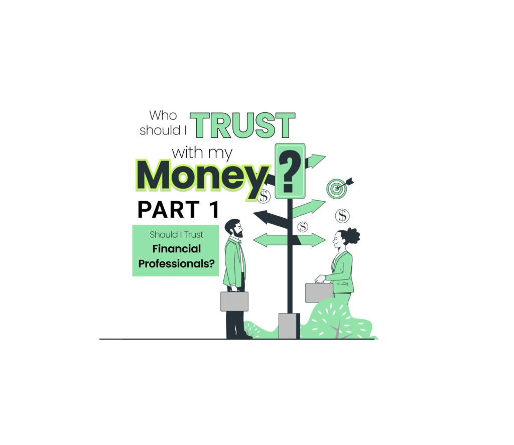 Who should I trust with my money? Financial advisors